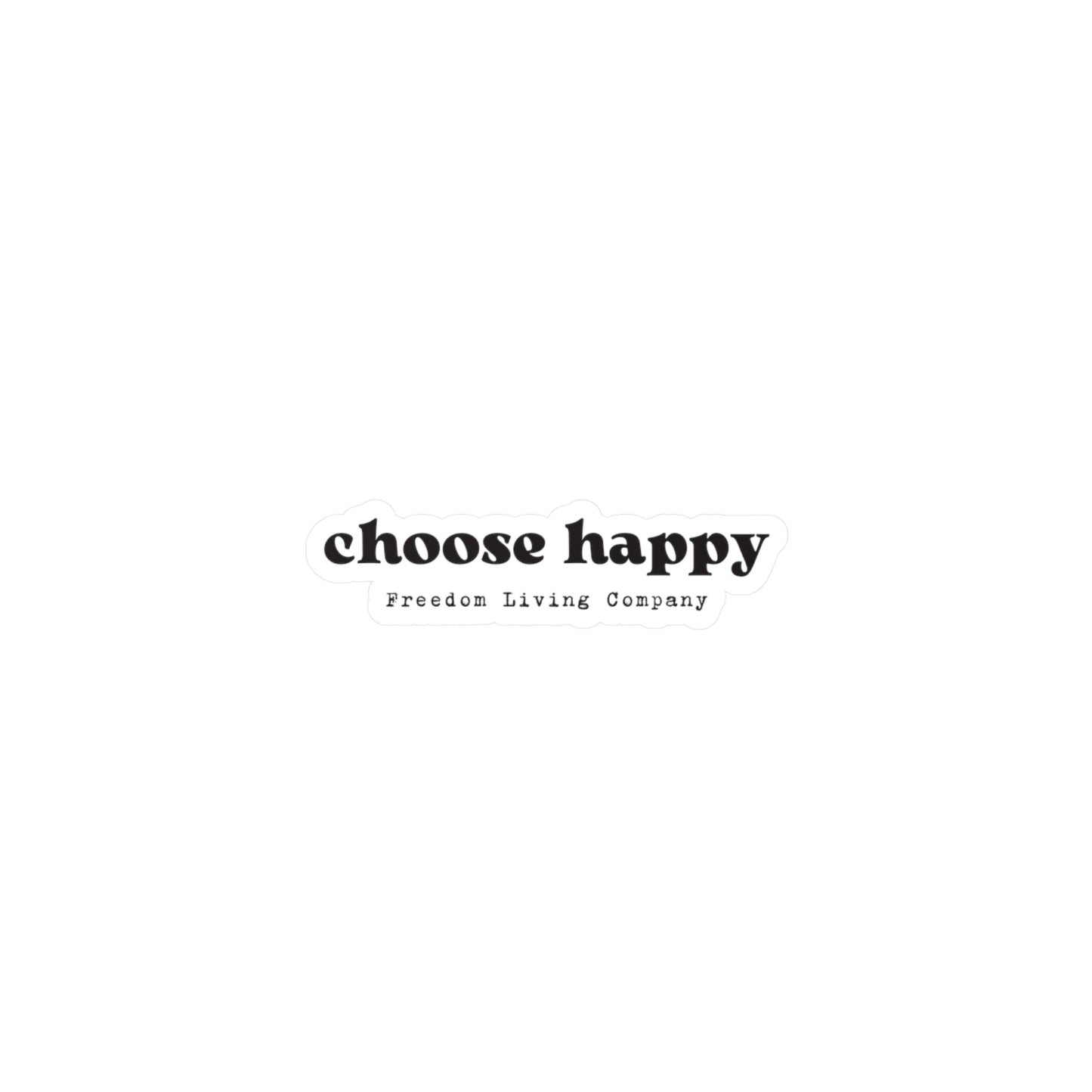 "choose happy" sticker 1