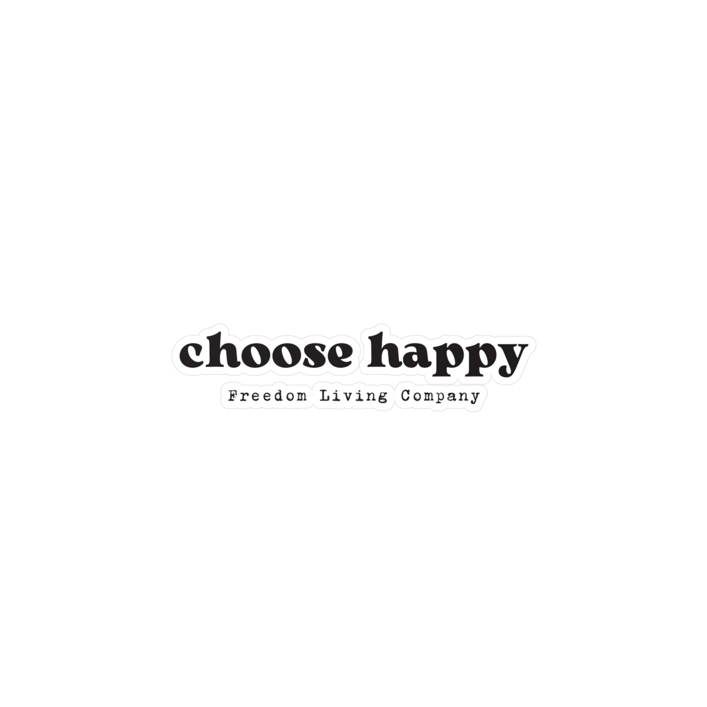 "choose happy" sticker 1