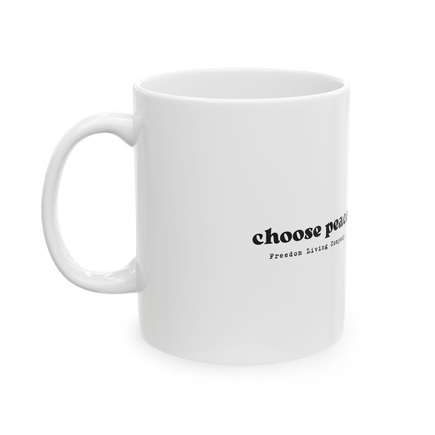 "choose peace" ceramic mug, (11oz, 15oz)