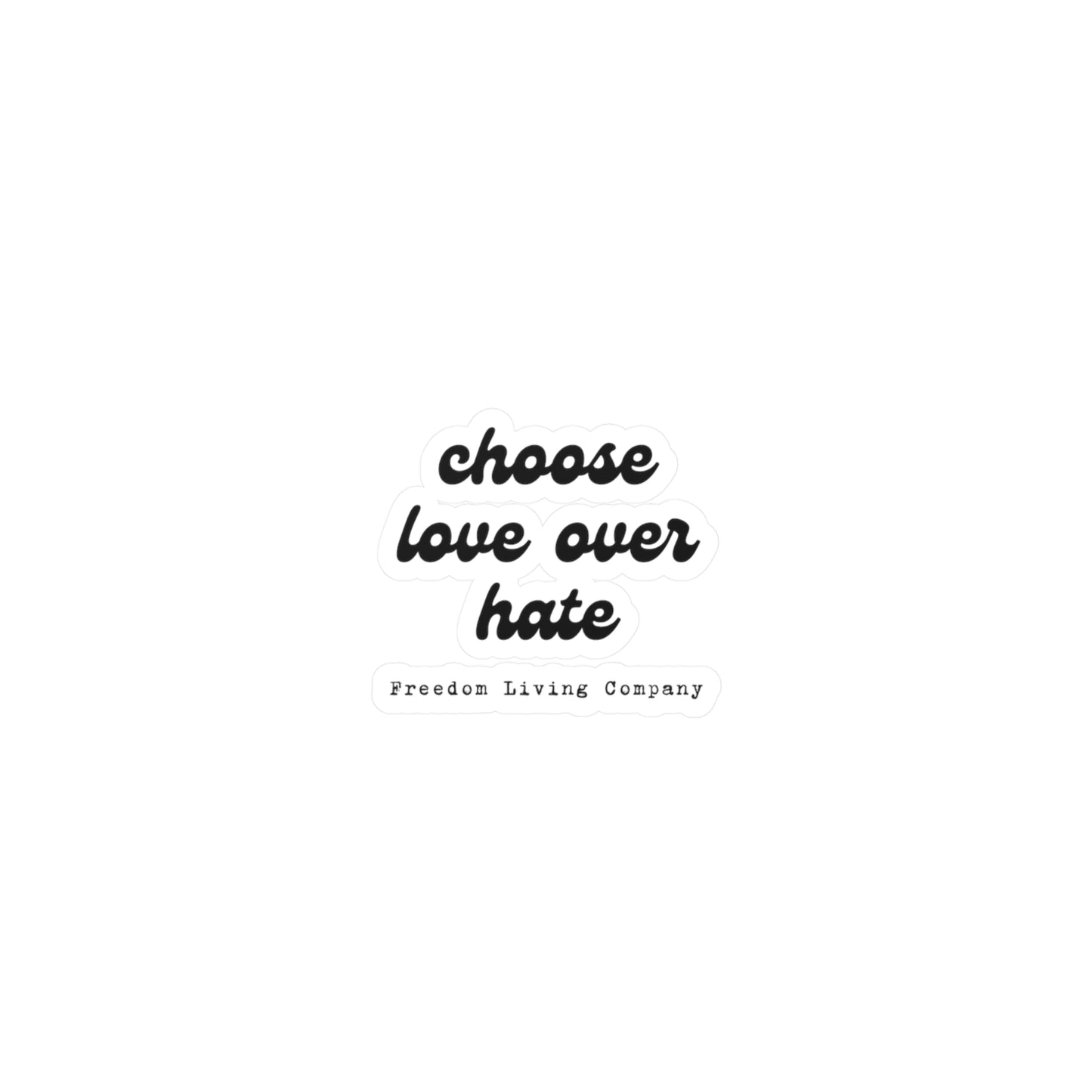 "choose love over hate" sticker 2