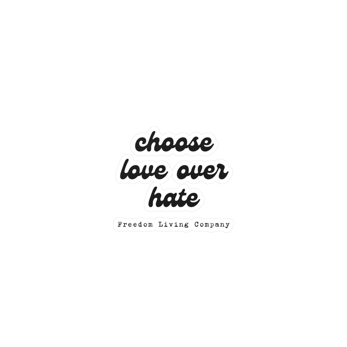 "choose love over hate" sticker 2