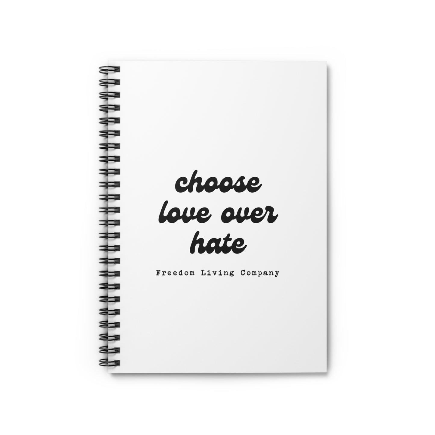 "choose love over hate" spiral notebook - ruled line