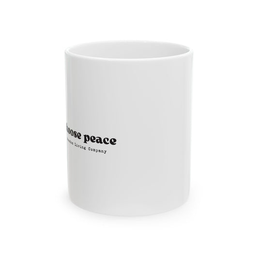 "choose peace" ceramic mug, (11oz, 15oz)