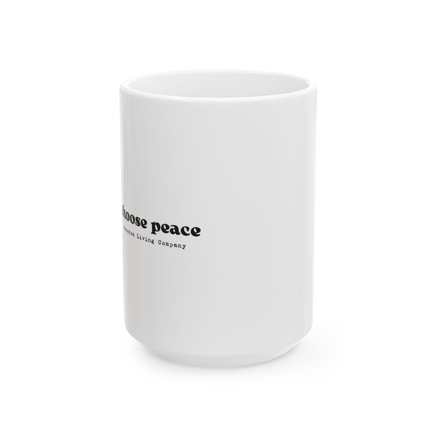 "choose peace" ceramic mug, (11oz, 15oz)