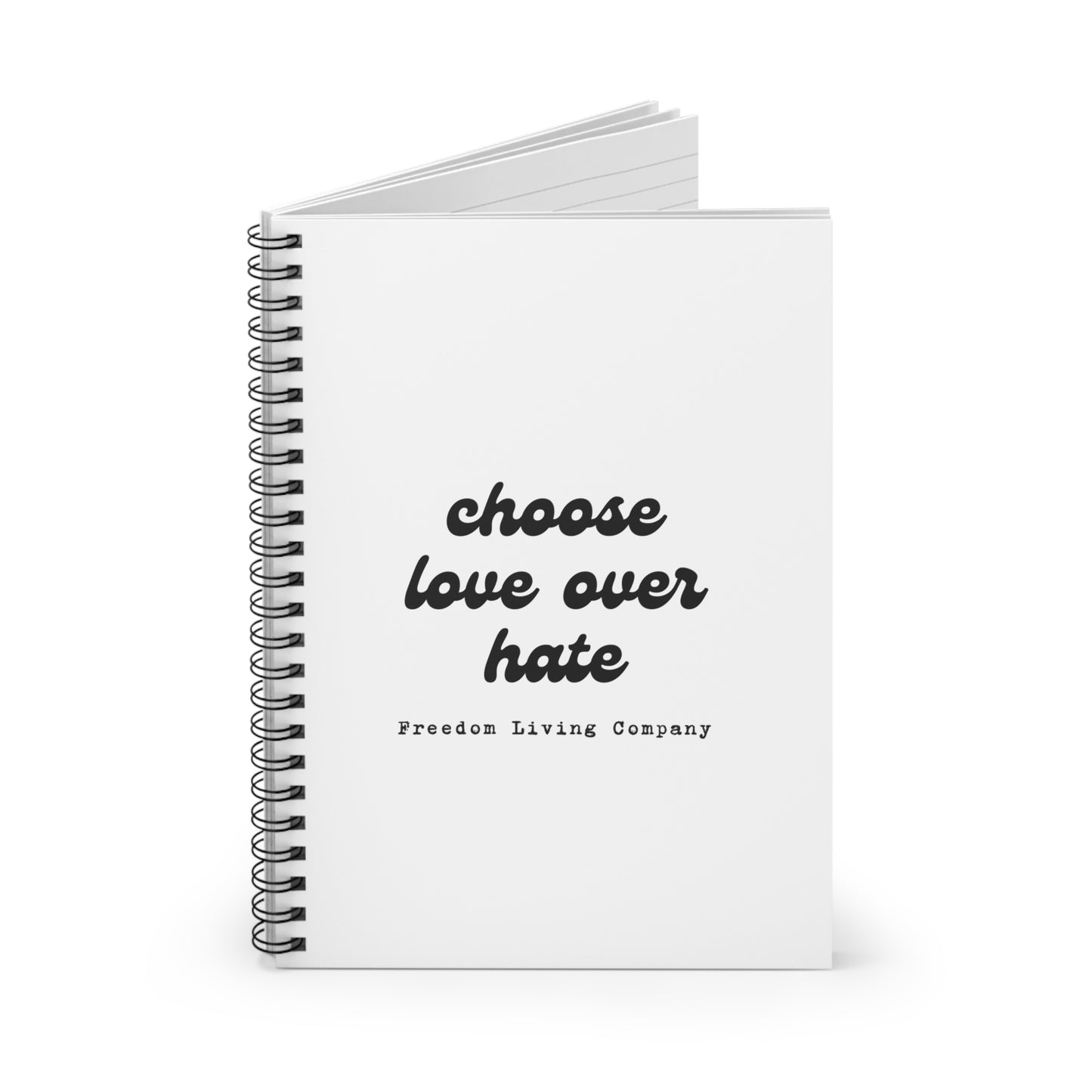 "choose love over hate" spiral notebook - ruled line