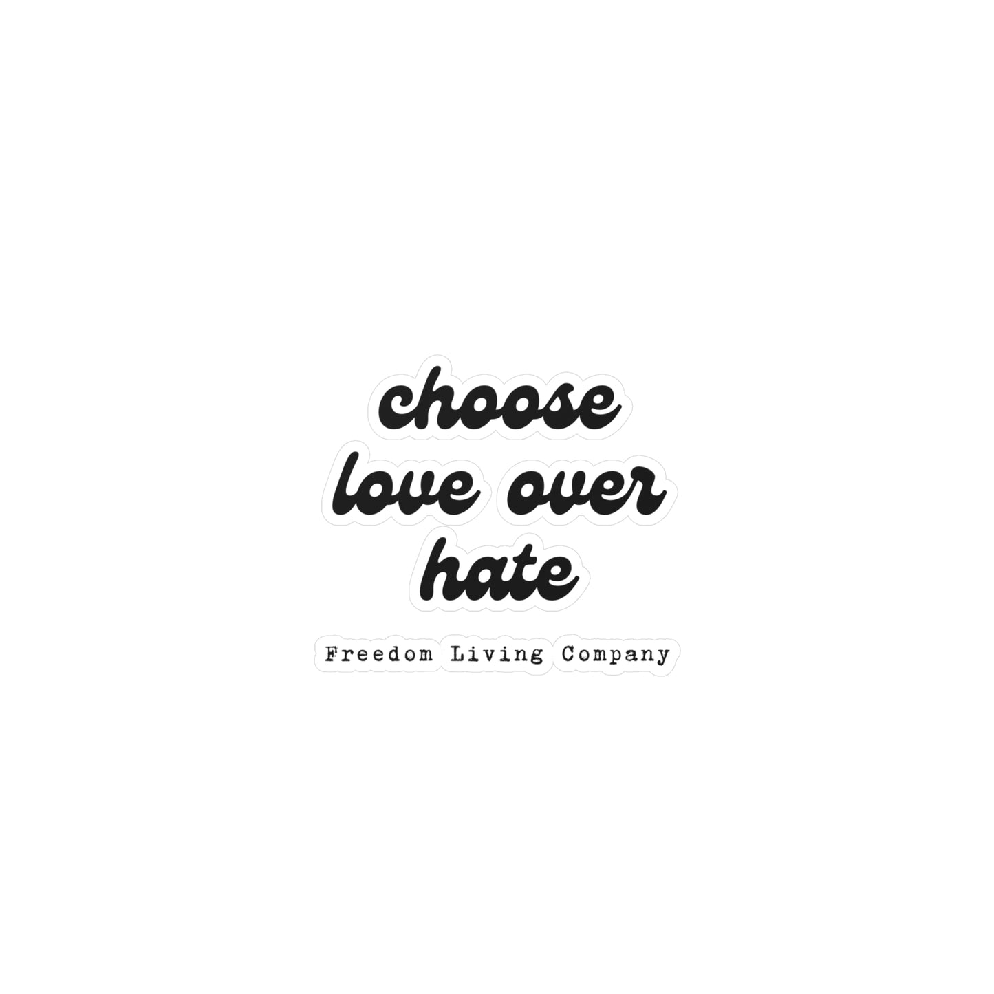 "choose love over hate" sticker 2